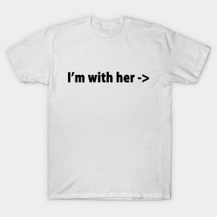 I'M WITH HER T-Shirt